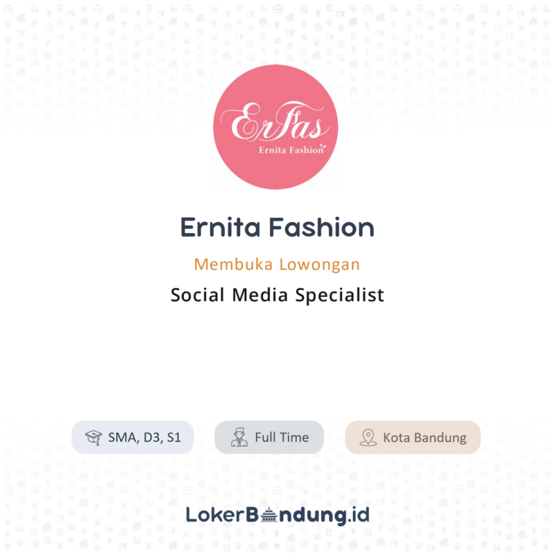 Lowongan Kerja Social Media Specialist Di Ernita Fashion Lokerbandung Id