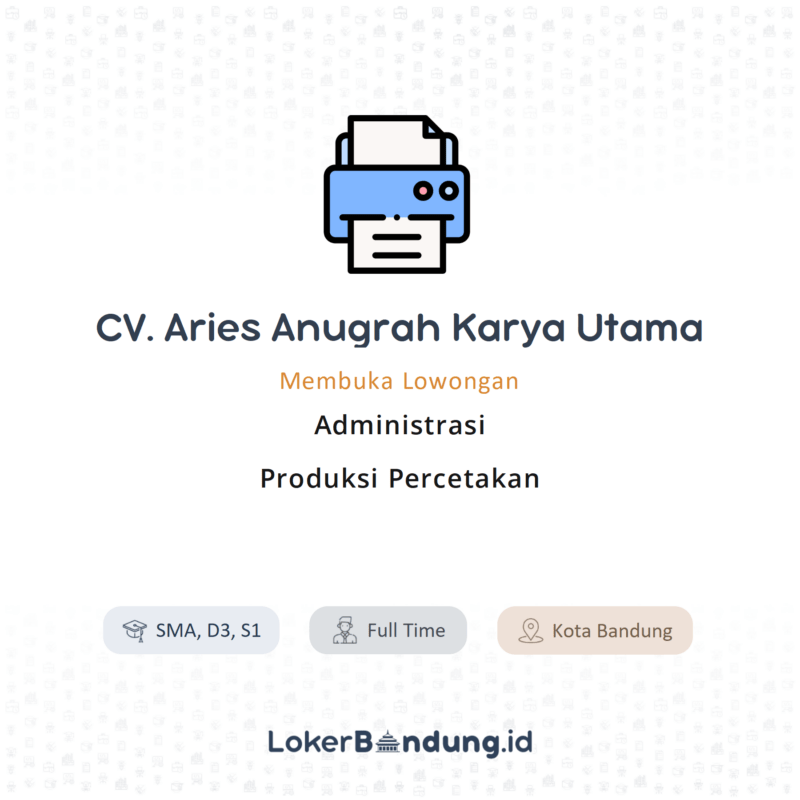 Lowongan Kerja Administrasi Produksi Percetakan Di Cv Aries Anugrah