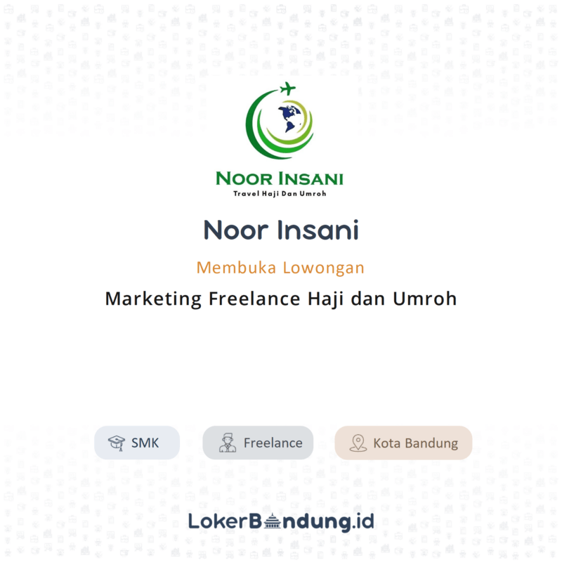 Lowongan Kerja Marketing Freelance Haji Dan Umroh Di Noor Insani