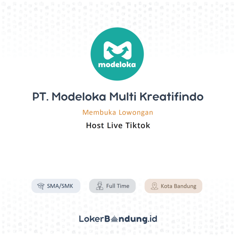 Lowongan Kerja Host Live Tiktok Di Pt Modeloka Multi Kreatifindo