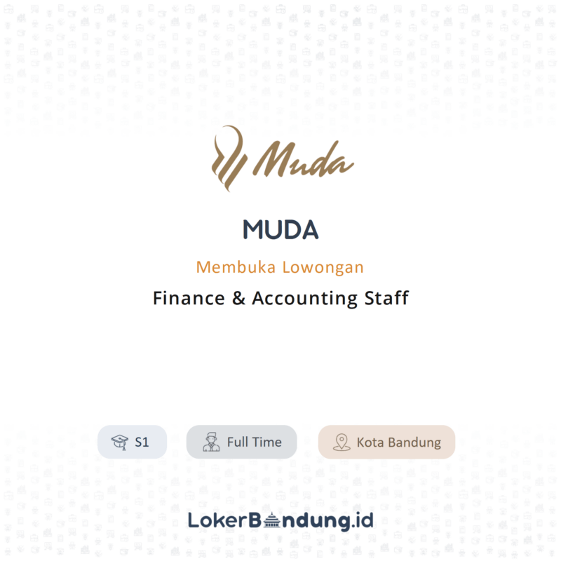 Lowongan Kerja Finance Accounting Staff Di MUDA LokerBandung Id