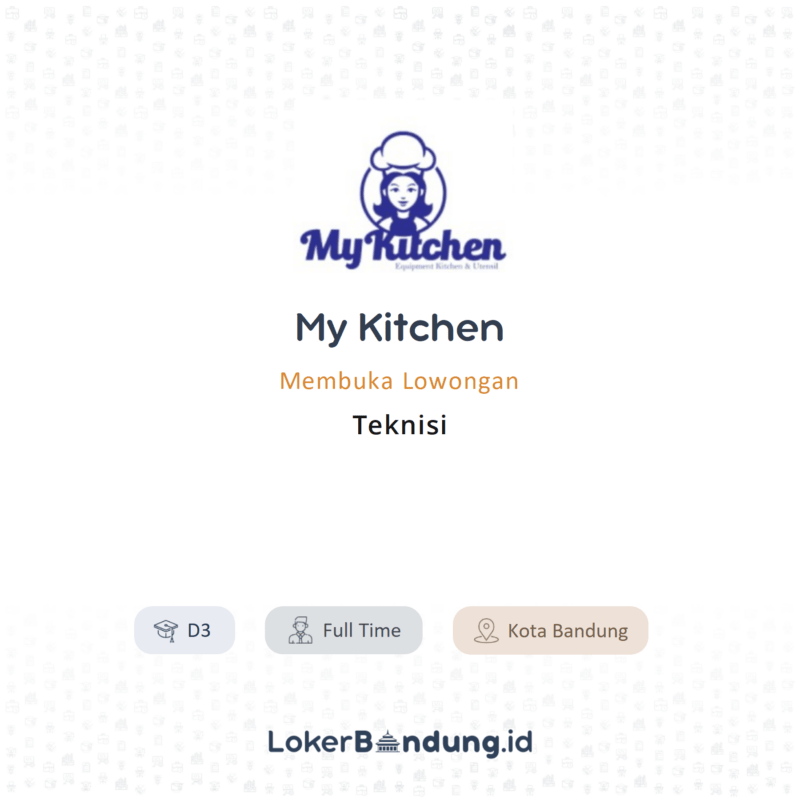 Lowongan Kerja Teknisi Di My Kitchen LokerBandung Id