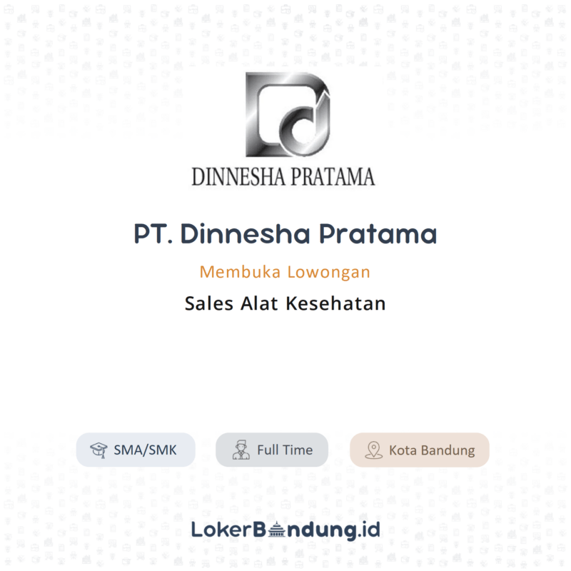 Lowongan Kerja Sales Alat Kesehatan Di PT Dinnesha Pratama