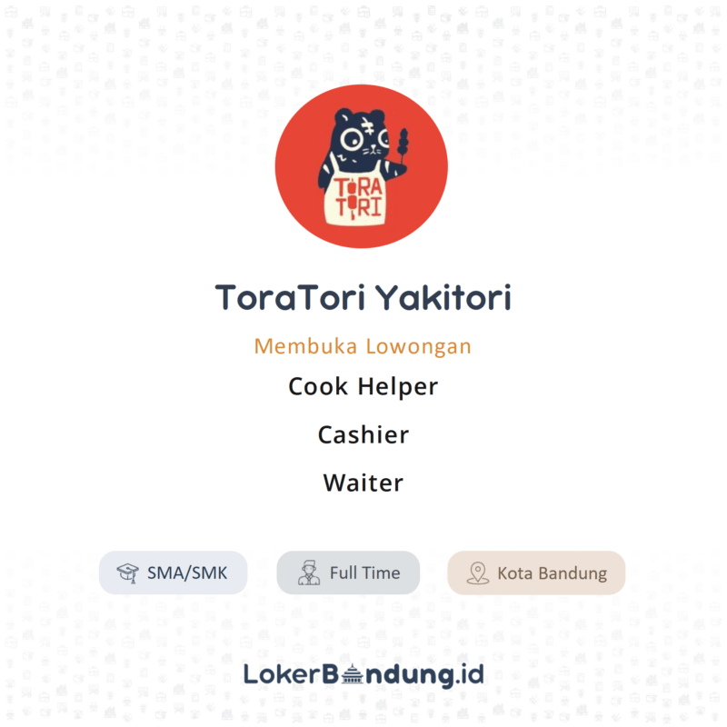 Lowongan Kerja Cook Helper Cashier Waiter Di Toratori Yakitori