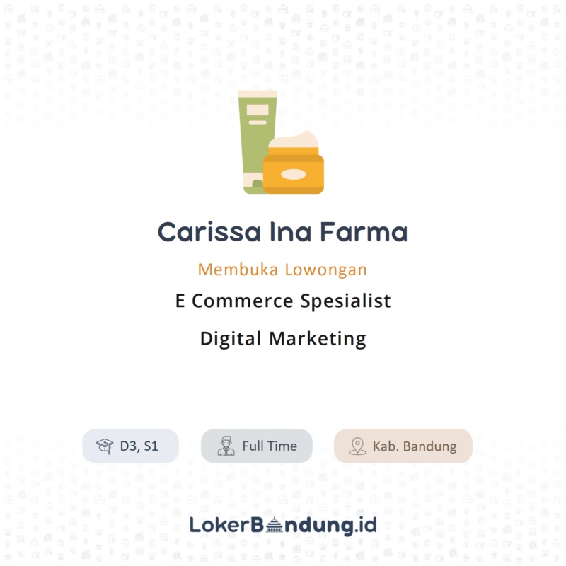 Lowongan Kerja E Commerce Spesialist Digital Marketing Di Carissa Ina