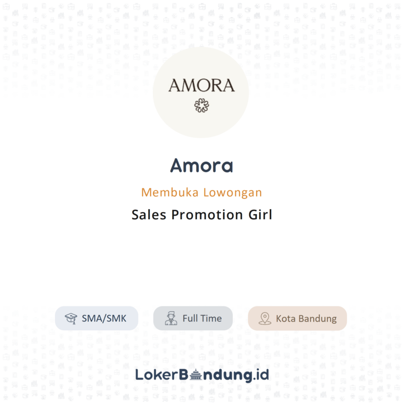 Lowongan Kerja Sales Promotion Girl Di Amora Lokerbandung Id