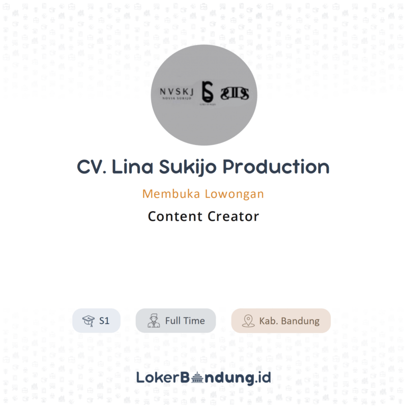 Lowongan Kerja Content Creator Di Cv Lina Sukijo Production