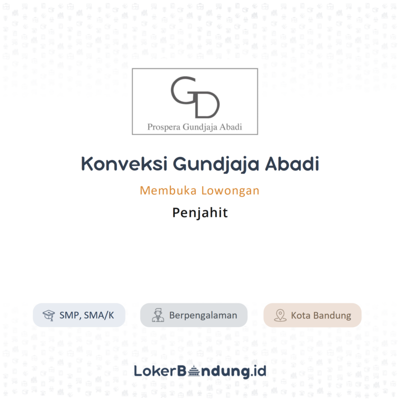 Lowongan Kerja Penjahit Di Konveksi Gundjaja Abadi Lokerbandung Id