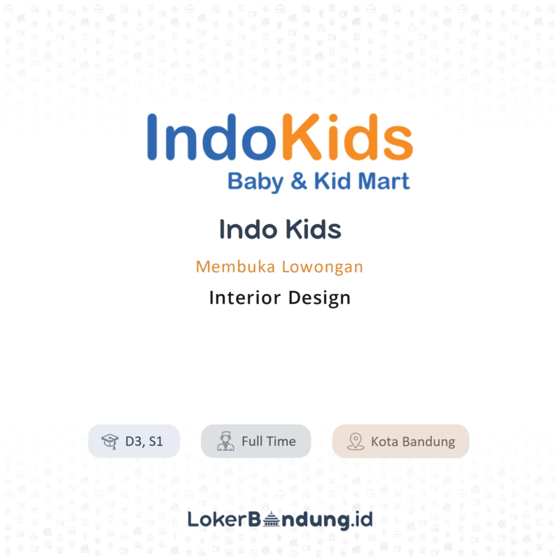 Lowongan Kerja Interior Design di Indo Kids - LokerBandung.id