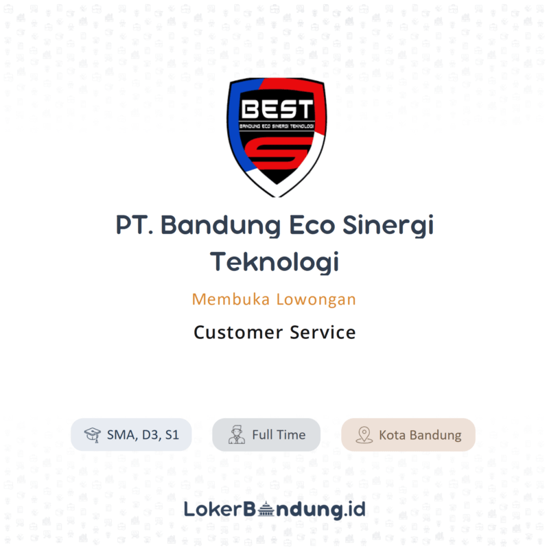 Lowongan Kerja Customer Service di PT. Bandung Eco Sinergi Teknologi