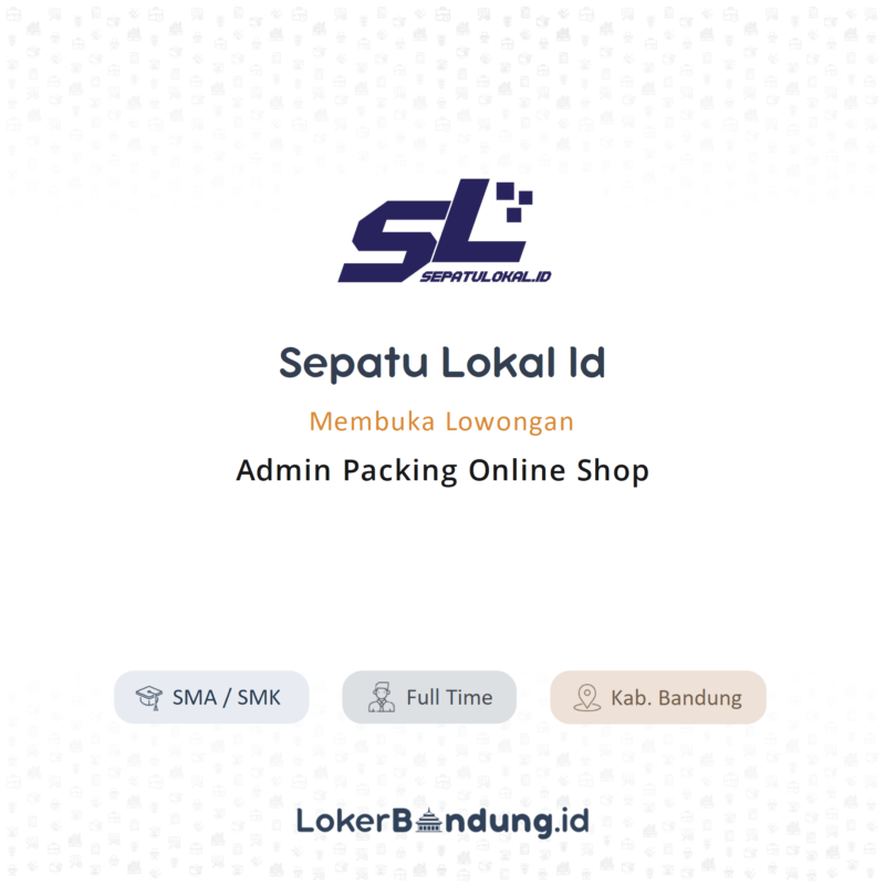 Lowongan Kerja Admin Packing Online Shop Di Sepatu Lokal Id Lokerbandung Id