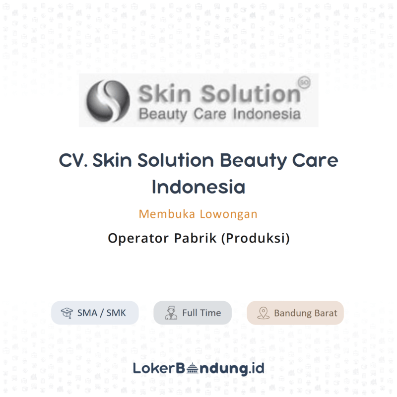 Operator pabrik produksi di cv skin solution beauty care indonesia