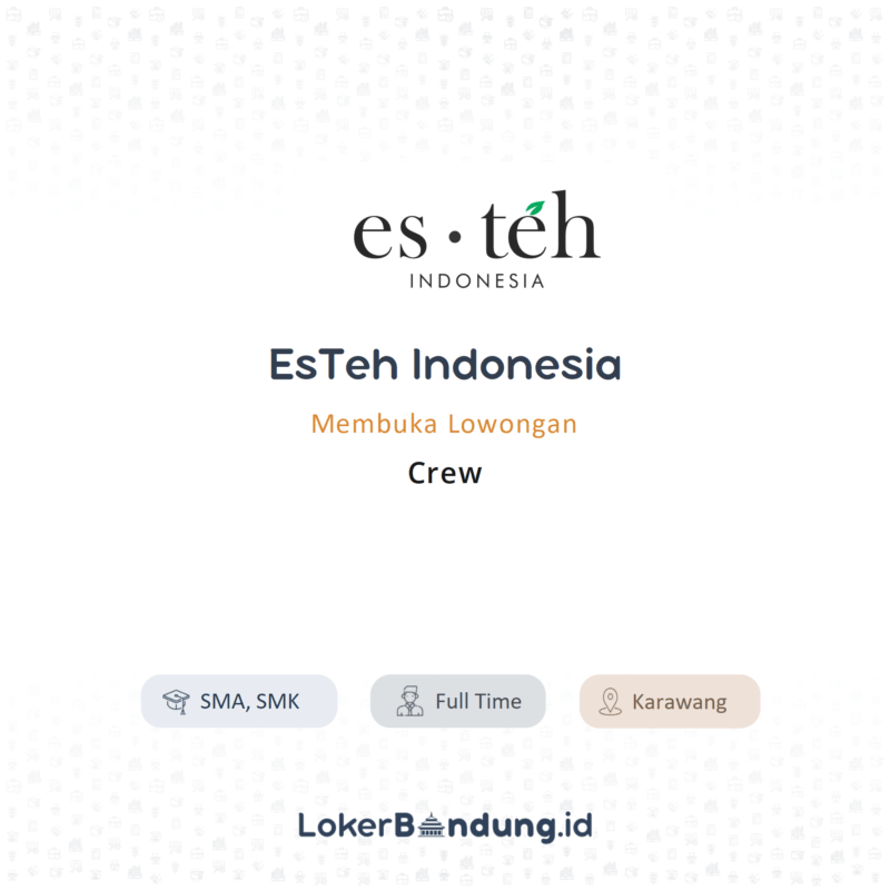 Lowongan Kerja Crew Di Kebun EsTeh Indonesia - LokerBandung.id