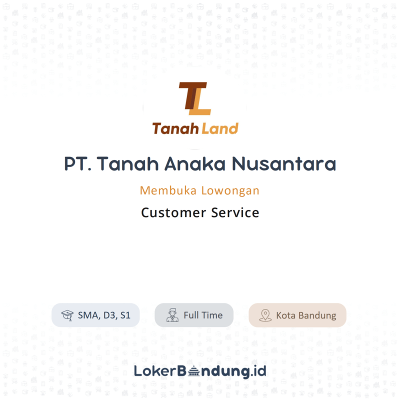 Customer service di pt tanah anaka nusantara