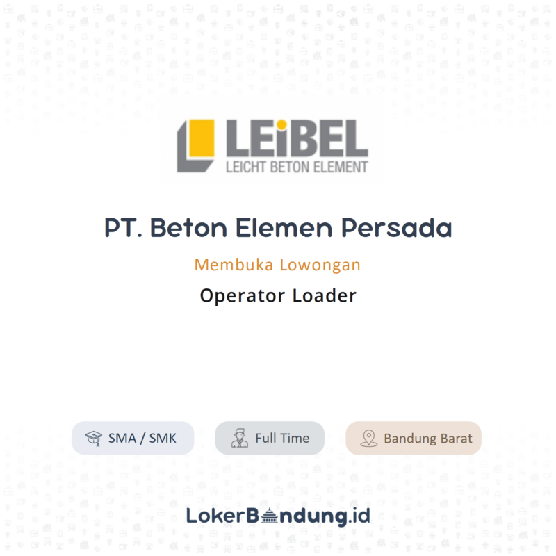 Operator loader di pt beton elemen persada