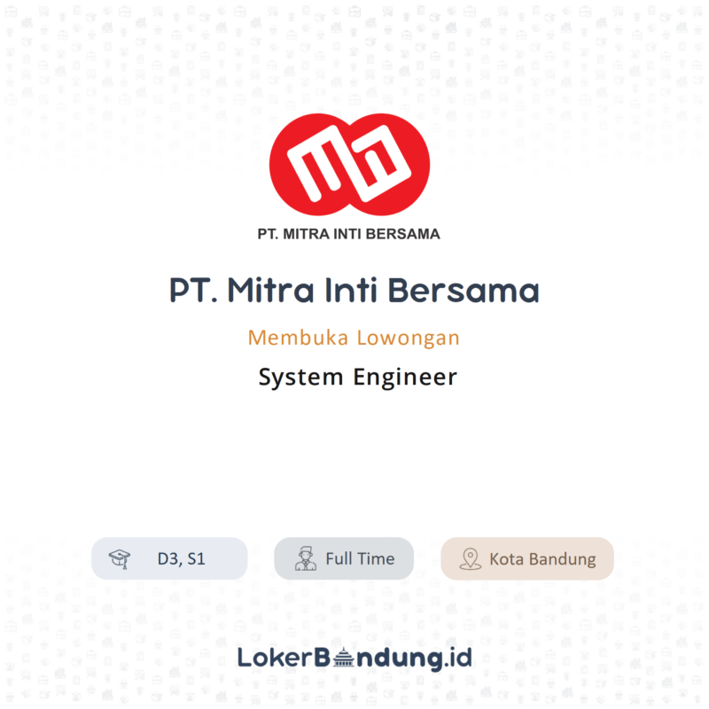 Lowongan Kerja System Engineer Di PT. Mitra Inti Bersama - LokerBandung.id