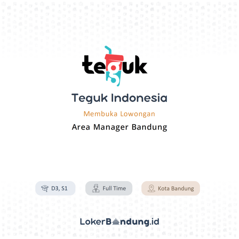 Lowongan Kerja Area Manager Bandung Di Teguk Indonesia - LokerBandung.id