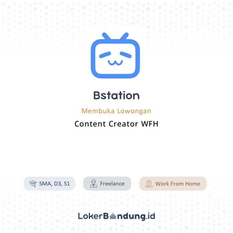 Lowongan Kerja Content Creator WFH Di Bstation - LokerBandung.id