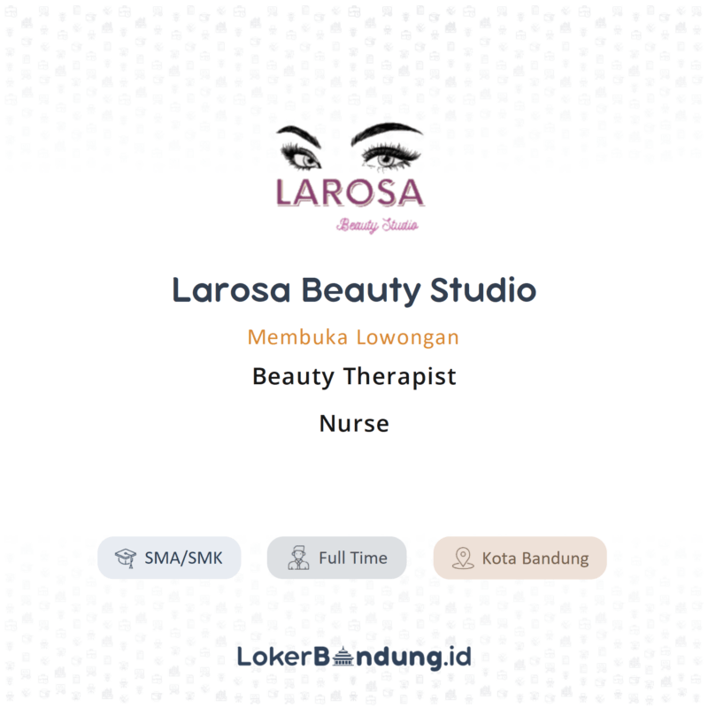 Lowongan Kerja Beauty Therapist Nurse Di Larosa Beauty Studio Lokerbandung Id