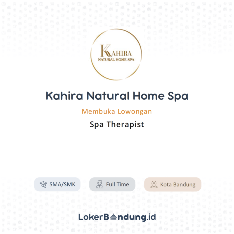 Lowongan Kerja Spa Therapist Di Kahira Natural Home Spa LokerBandung Id