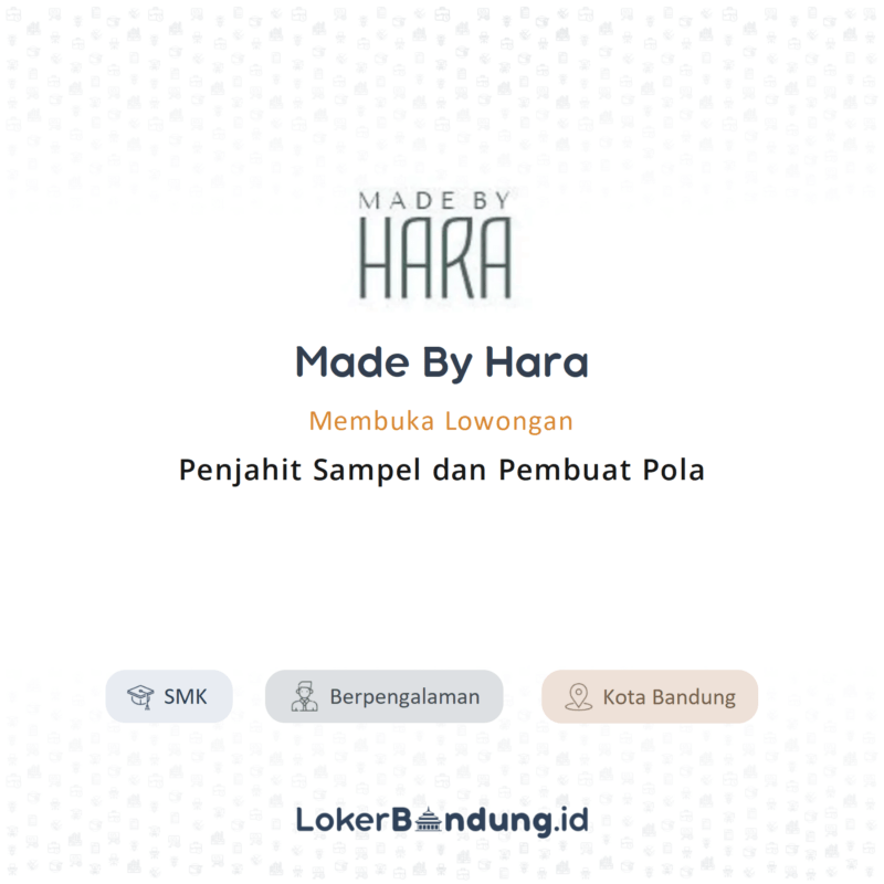 Lowongan Kerja Penjahit Sampel Dan Pembuat Pola Di Made By Hara